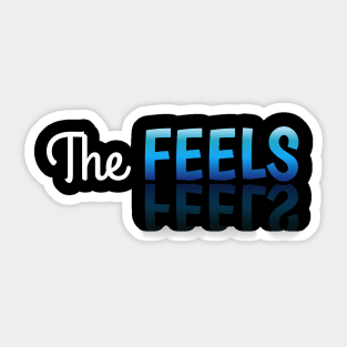 The Feels Sticker